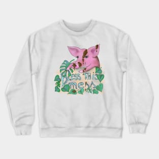 Bless this mess muddy pig quote Crewneck Sweatshirt